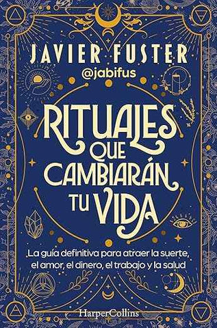 Rituales que cambiarán tu vida (Firmado)